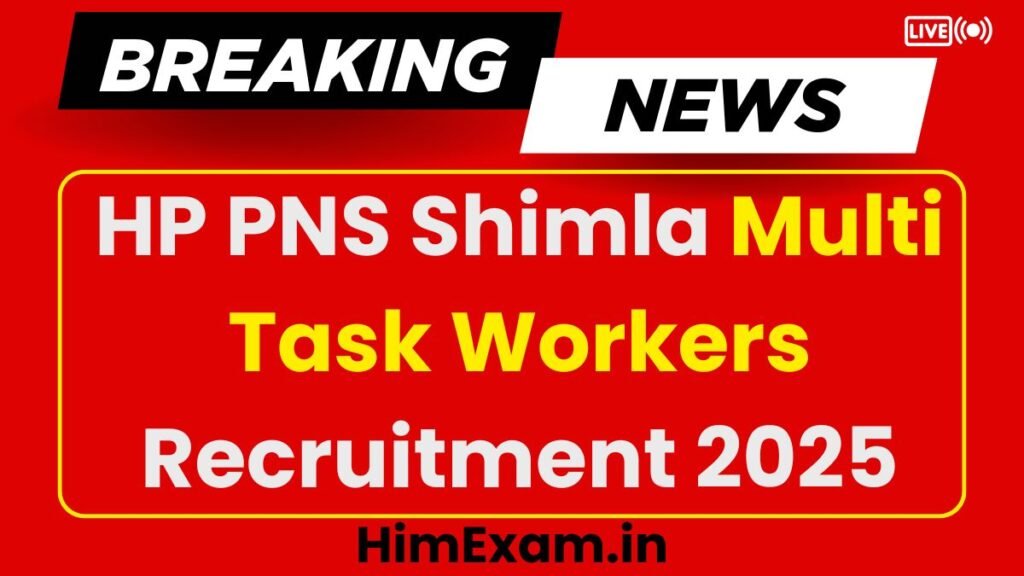 HP PNS Shimla Multi Task Workers Recruitment 2025 Apply Offline for 2 Posts